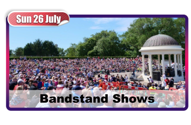 Sun 26 July Bandstand Shows