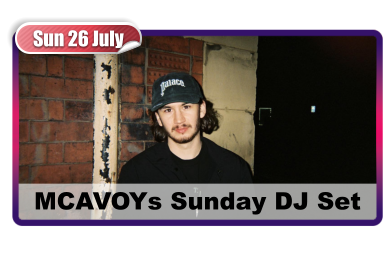 Sun 26 July MCAVOYs Sunday DJ Set