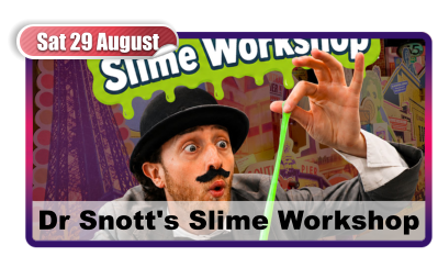Sat 29 August Dr Snott's Slime Workshop