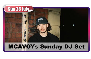 Sun 26 July MCAVOYs Sunday DJ Set
