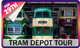 TRAM DEPOT TOUR 29th FEB