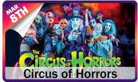 Circus of Horrors 8th MAR