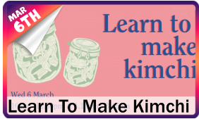 Learn To Make Kimchi 6TH MAR