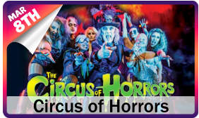 Circus of Horrors 8th MAR